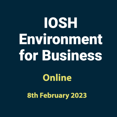 20230208 IOSH Environment for Business