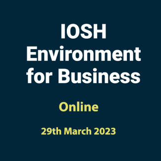 20230329 IOSH Environment for Business