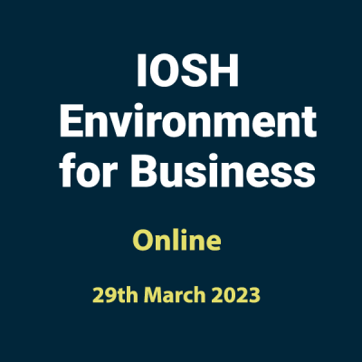 20230329 IOSH Environment for Business