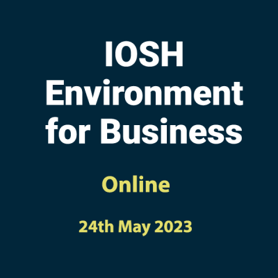 20230524 IOSH Environment for Business