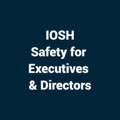 IOSH Safety for Executives & Directors